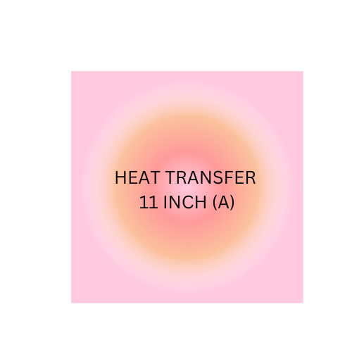 11 INCH HEAT TRANSFER (A)